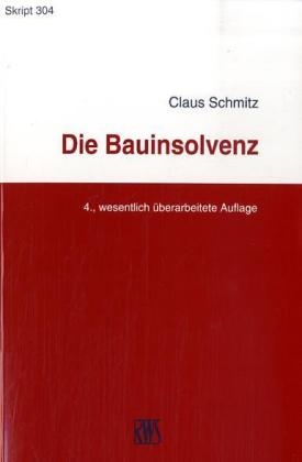 Die Bauinsolvenz - Claus Schmitz