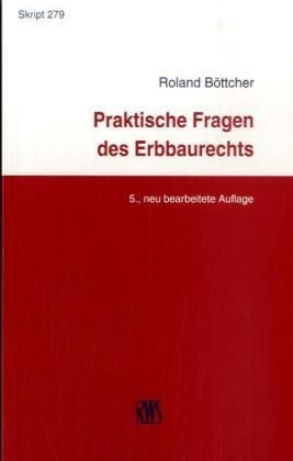 Praktische Fragen des Erbbaurechts - Roland Böttcher