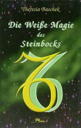 Die Weisse Magie des Steinbocks - Theresia Baschek