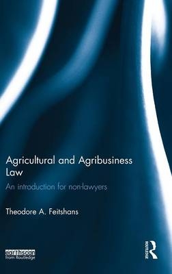 Agricultural and Agribusiness Law - Theodore A. Feitshans