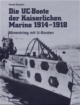 Die UC-Boote der Kaiserlichen Marine 1914-1918 - Harald Bendert