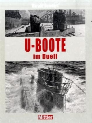 U-Boote im Duell - Harald Bendert