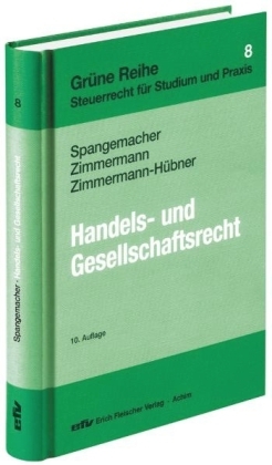 Handels- und Gesellschaftsrecht - Klaus Spangemacher, Reimar Zimmermann, Petra Zimmermann-Hübner