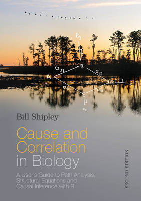 Cause and Correlation in Biology - Bill Shipley