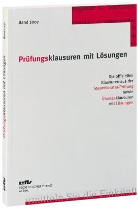 Prüfungsklausuren mit Lösungen, Band 2007