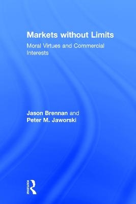 Markets without Limits - Jason F. Brennan, Peter Jaworski