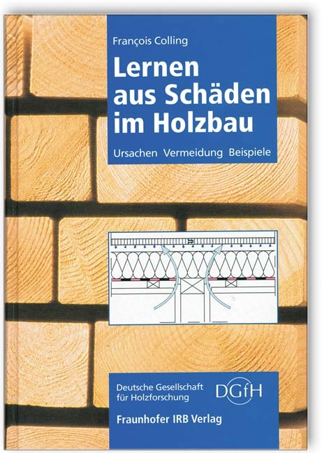 Lernen aus Schäden im Holzbau.