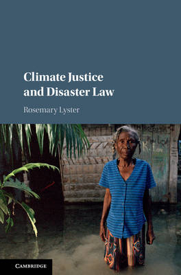 Climate Justice and Disaster Law - Rosemary Lyster