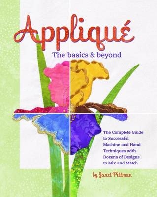 Applique: The Basics & Beyond - Janet Pittman