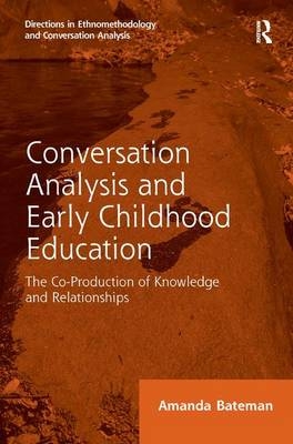 Conversation Analysis and Early Childhood Education - Amanda Bateman