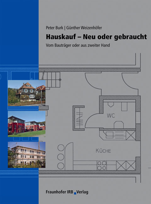 Hauskauf - Neu oder gebraucht - Peter Burk, Günther Weizenhöfer