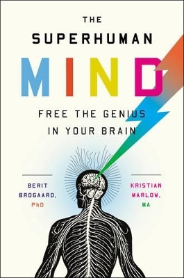 The Superhuman Mind - Berit Brogaard, Kristian Marlow