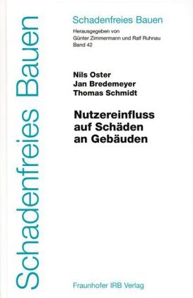 Nutzereinfluss auf Schäden an Gebäuden - Nils Oster, Jan Bredemeyer, Thomas Schmidt