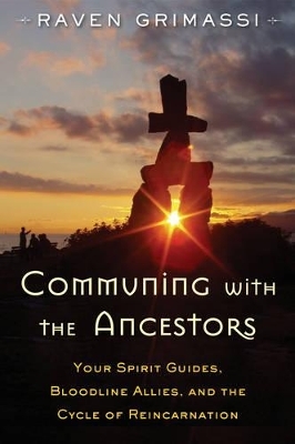 Communing with the Ancestors - Raven Grimassi