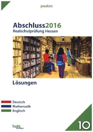 Abschluss 2016 - Realschulprüfung Hessen – Lösungen