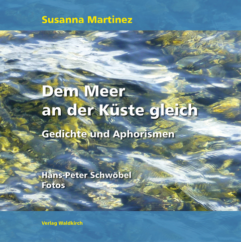 Dem Meer an der Küste gleich - Susanna Martinez