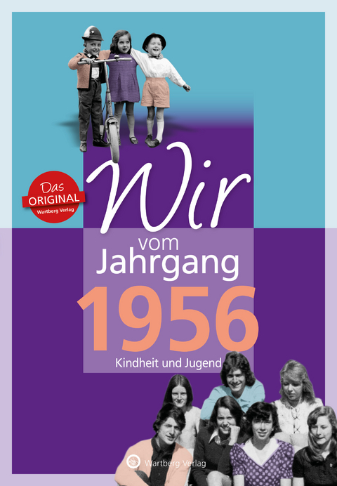 Wir vom Jahrgang 1956 - Kindheit und Jugend - Thomas Reichert