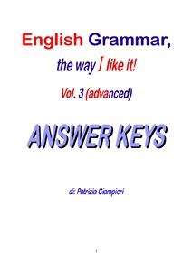 English Grammar, the way I like it!(Vol.III-Advanced)_ANSWER KEYS - Patrizia Giampieri