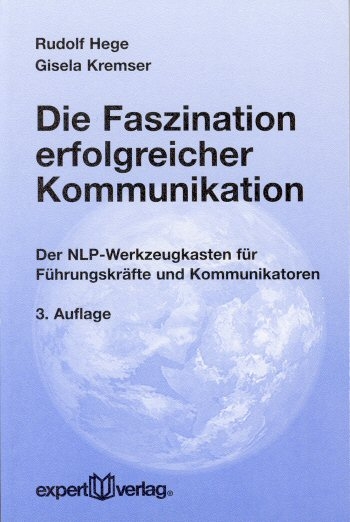 Die Faszination erfolgreicher Kommunikation - Rudolf Hege, Gisela Kremser