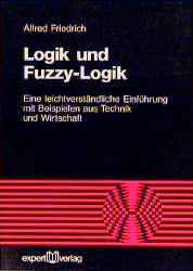 Logik und Fuzzy-Logik - Alfred Friedrich