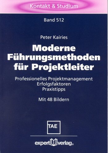 Moderne Führungsmethoden für Projektleiter - Peter Kairies