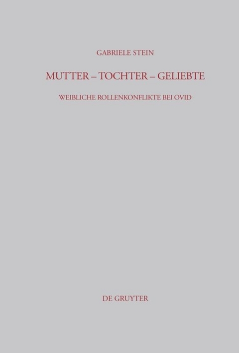 Mutter - Tochter - Geliebte - Gabriele Stein