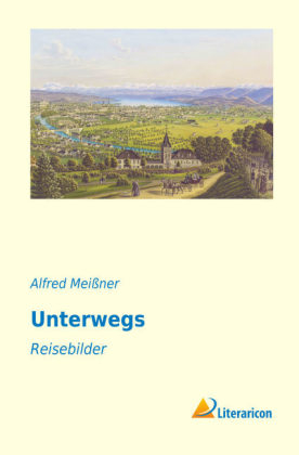 Unterwegs - Alfred MeiÃner