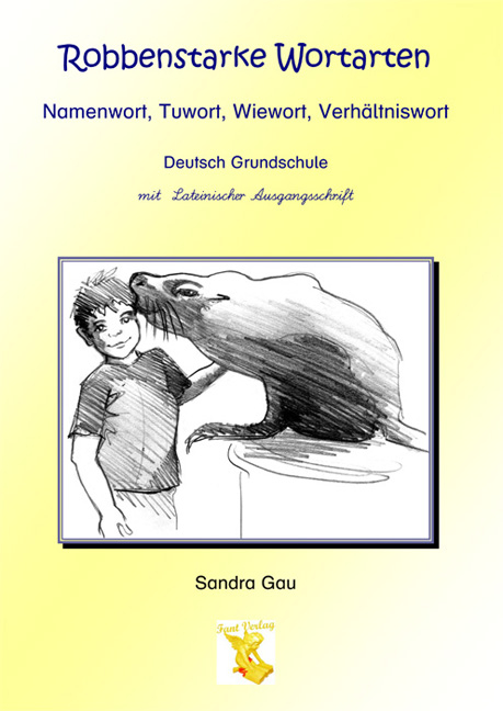 Robbenstarke Wortarten mit Lateinischer Ausgangsschrift - Sandra Gau
