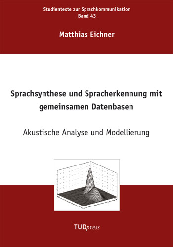 Sprachsynthese und Spracherkennung mit gemeinsamen Datenbasen - Matthias Eichner