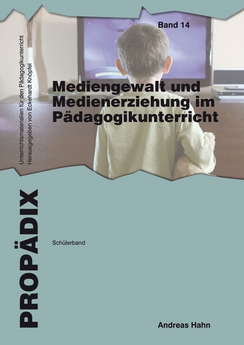 Mediengewalt und Medienerziehung im Pädagogikunterricht - Andreas Hahn