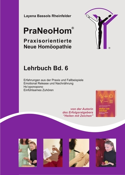 PraNeoHom® Lehrbuch Band 6 - Praxisorientierte Neue Homöopathie - Layena Bassols Rheinfelder