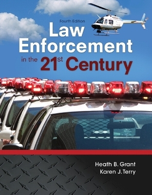 Law Enforcement in the 21st Century - Heath Grant, Karen Terry