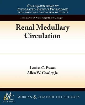 Renal Medullary Circulation - Louise Evans, Allen Cowley