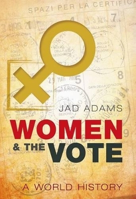 Women and the Vote - Jad Adams