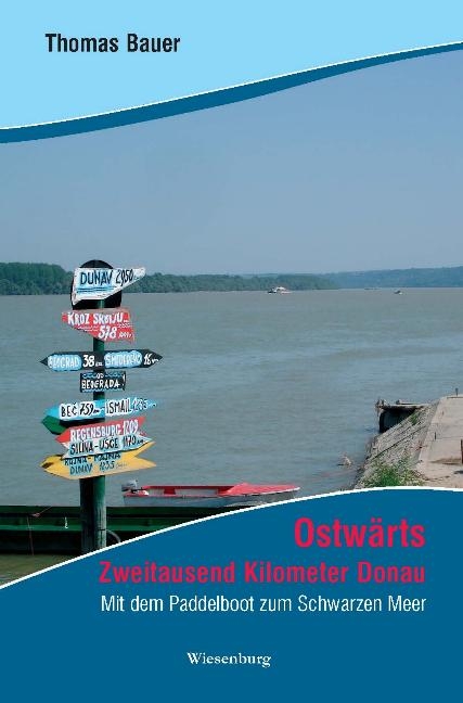 Ostwärts - Zweitausend Kilometer Donau - Thomas Bauer