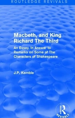 Macbeth, and King Richard The Third - J.P. Kemble