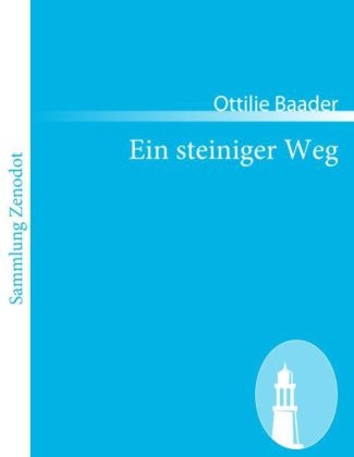 Ein steiniger Weg - Ottilie Baader