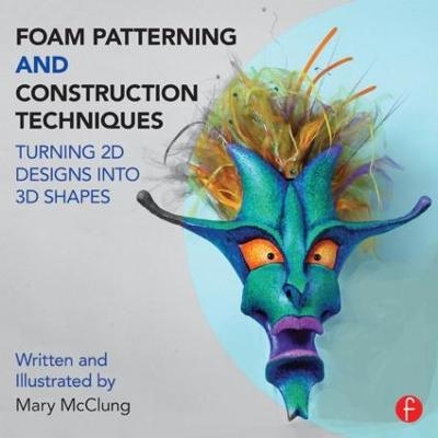 Foam Patterning and Construction Techniques - Mary McClung