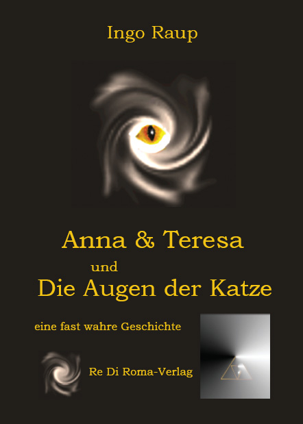 Anna und Teresa und Die Augen der Katze - Ingo Raup