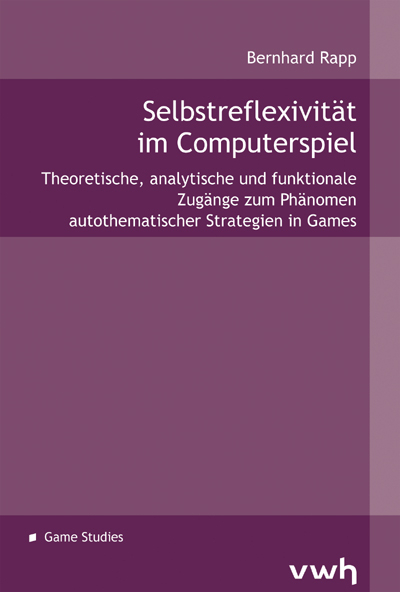 Selbstreflexivität im Computerspiel - Bernhard Rapp