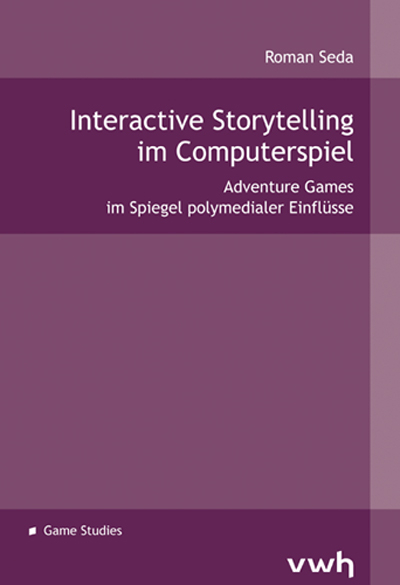 Interactive Storytelling im Computerspiel - Roman Seda