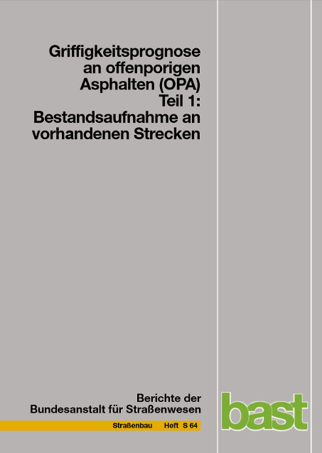 Griffigkeitsprognose an offenporigen Asphalten (OPA) - Michael Rohleder, Kirsten Kunz, Börge Wasser