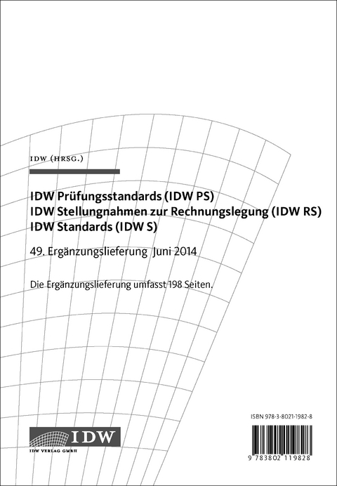 IDW Prüfungsstandards (IDW PS) IDW Stellungnahmen zur Rechnungslegung (IDW RS) / IDW Prüfungsstandards (IDW PS) IDW Stellungnahmen zur Rechnungslegung (IDW RS) IDW Standards (IDW S)