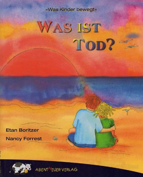 Was ist Tod? - Etan Boritzer