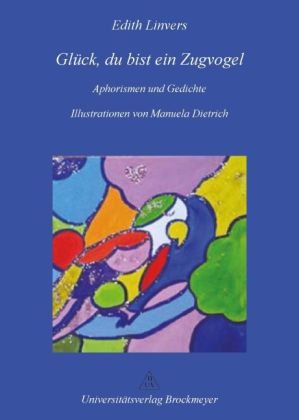 Glück, du bist ein Zugvogel - Edith Linvers