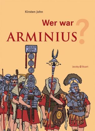 Wer war Arminius? - Kirsten John