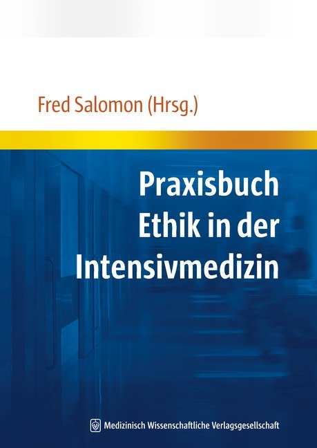 Praxisbuch Ethik in der Intensivmedizin - 