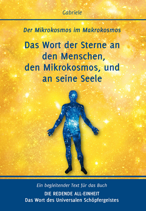 Das Wort der Sterne an den Menschen, den Mikrokosmos, und an seine Seele -  Gabriele