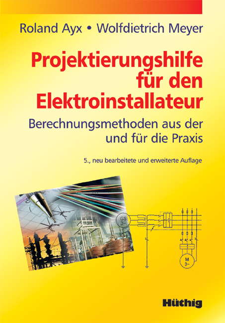 Projektierungshilfe für den Elektroinstallateur - Roland Ayx, Wolfdietrich Meyer