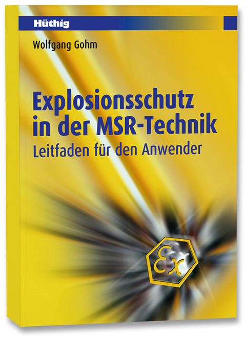 Explosionsschutz in der MSR-Technik - Wolfgang Gohm